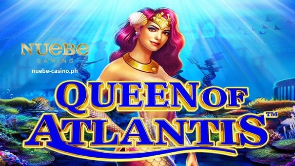 Nuebe Gaming Online Casino-Reyna ng Atlantis
