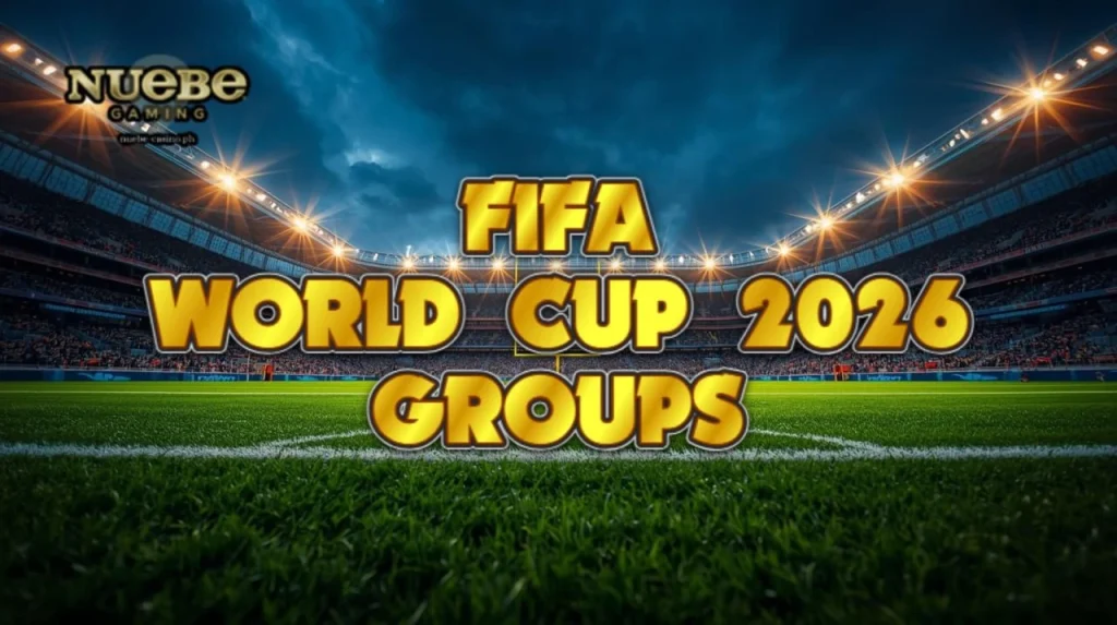 FIFA World Cup 2026 Groups ng Nuebe Gaming Guide