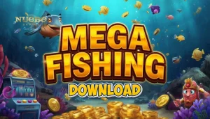 Mega Fishing Download ng Nuebe Gaming Guide