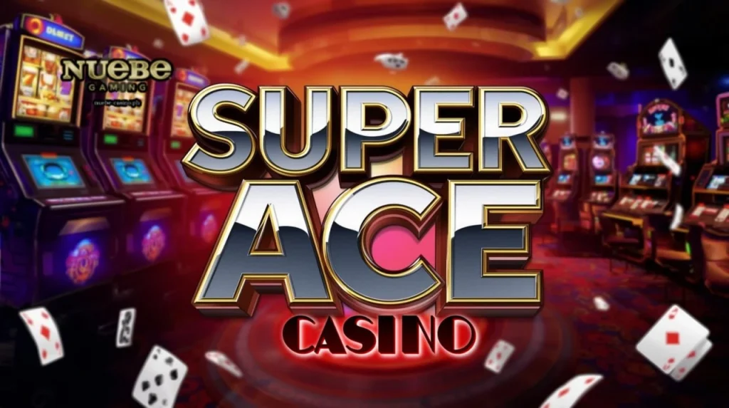 Super Ace casino ng Nuebe Gaming: Laro at Tips